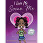 I Love Me Some Me - Hardcover