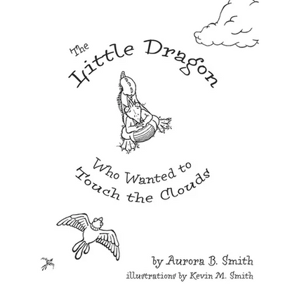 The Little Dragon: Who Wanted to Touch the Clouds - Paperback