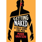 Getting Naked: A Field Guide for Men - Hardcover