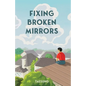 Fixing Broken Mirrors - Paperback