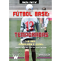 Fútbol base. 12 temporadas (7-18 AÑOS) PREBENJAMÍN - JUVENIL: Propuesta de temario a largo plazo para una cantera de fútbol - Paperback