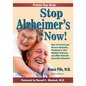 Stop Alzheimer's Now!: How to Prevent and Reverse Dementia, Parkinson's, ALS, Multiple Sclerosis, and Other Neurodegenerative Disorders - Paperback