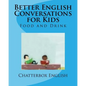 Better English Conversations for Kids: Food and Drink - Paperback