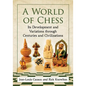 A World of Chess: Its Development and Variations Through Centuries and Civilizations - Paperback