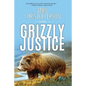 Grizzly Justice - Paperback