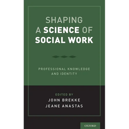 Shaping a Science of Social Work: Professional Knowledge and Identity - Hardcover