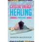 Crystal Energy Healing: Chakras, Pendulums, Wands - Paperback