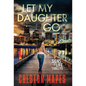 Let My Daughter Go (HB) - Hardcover