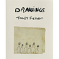 Tony Feher: Drawings - Hardcover
