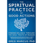 The Spiritual Practice of Good Actions: Finding Balance Through the Soul Traits of Mussar - Paperback