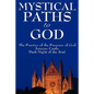 Mystical Paths to God: Three Journeys: The Practice of the Presence of God, Interior Castle, Dark Night of the Soul - Hardcover