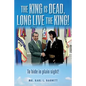 The King is Dead, Long Live the King!: To hide in plain sight! - Paperback