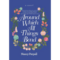 Around Which All Things Bend - Hardcover