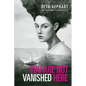 You Are Not Vanished Here - Paperback