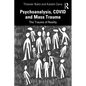 Psychoanalysis, COVID and Mass Trauma: The Trauma of Reality - Paperback