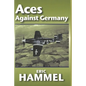 Aces Against Germany: The American Aces Speak Vol. II - Paperback