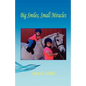 Big Smiles, Small Miracles - Paperback