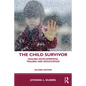 The Child Survivor: Healing Developmental Trauma and Dissociation - Paperback
