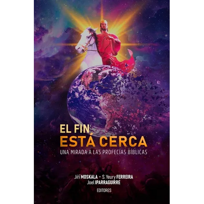 El Fin Está Cerca: Una mirada a las profecías bíblicas - Paperback