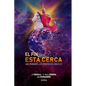El Fin Está Cerca: Una mirada a las profecías bíblicas - Paperback
