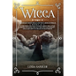 Wicca: Witchcraft Moon Spells and Wicca Book of Spells, 2 books in 1: Everything You Want to Know About the Lunar Phases and - Paperback