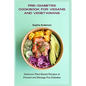 Pre-Diabetes Cookbook for Vegans and Vegetarians: Delicious Plant-Based Recipes to Prevent and Manage Pre-Diabetes - Paperback