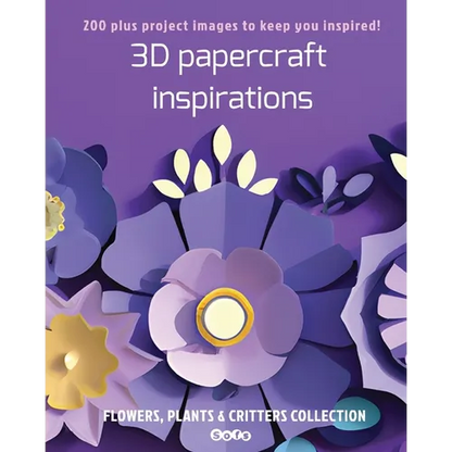 3D papercraft inspirations: FLOWERS, PLANTS and CRITTERS COLLECTION - Paperback