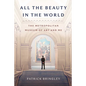 All the Beauty in the World: The Metropolitan Museum of Art and Me - Hardcover