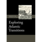 Exploring Atlantic Transitions: Archaeologies of Transience and Permanence in New Found Lands - Hardcover
