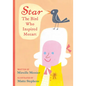 Star: The Bird Who Inspired Mozart - Hardcover