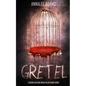 Gretel: A blood-chilling serial killer thriller with a psychological twist - Paperback