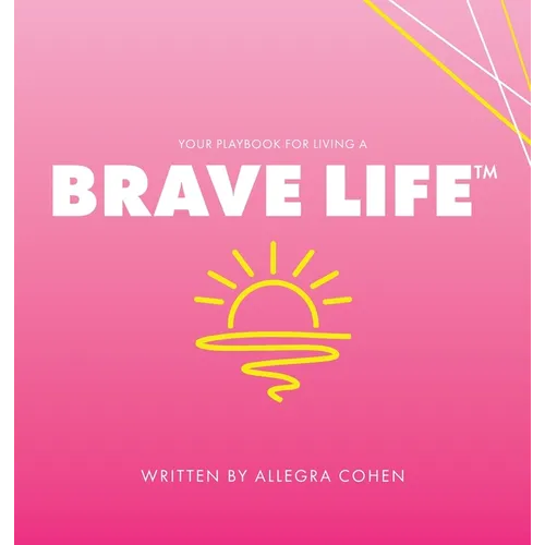 Your Playbook for Living a BRAVE LIFE(TM) - Hardcover