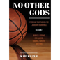 No Other Gods: Pursuing Your Passion for Jesus and Basketball - Hardcover