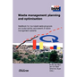 Waste management planning and optimisation. Handbook for municipal waste prognosis and sustainability assessment of waste management systems - Paperback