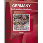 Germany Business Law Handbook Volume 1 Strategic Information and Basic Laws - Paperback