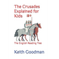 The Crusades Explained for Kids: The English Reading Tree - Paperback