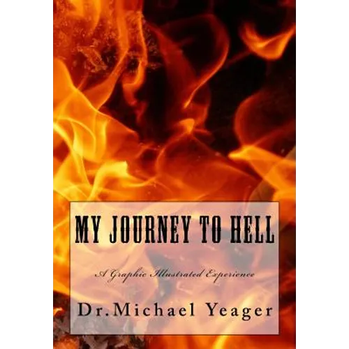 My JOURNEY To HELL: A Graphic Illustrated Experience - Paperback