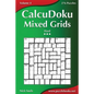 CalcuDoku Mixed Grids - Hard - Volume 4 - 276 Puzzles - Paperback