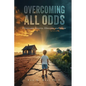 Overcoming All Odds: I Overcame Poverty, Illnesses, and Abuse - Paperback