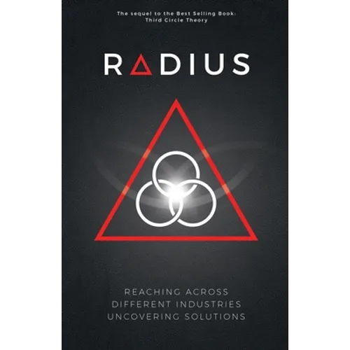 Radius - Reaching Across Different Industries Uncovering Solutions - Paperback