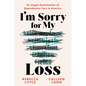 I'm Sorry for My Loss: An Urgent Examination of Reproductive Care in America - Paperback