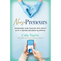 Nursepreneurs: Transform Your Passion Into Profit with a Proven Business Blueprint - Paperback