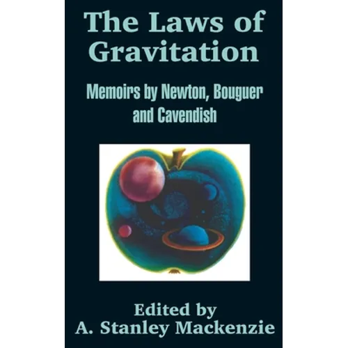 The Laws of Gravitation: Memoirs by Newton, Bouguer and Cavendish - Paperback