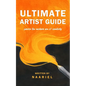 Ultimate Artist Guide: Survive the Modern Era of Creativity - Paperback