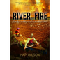 River of Fire: Conflict and Survival on the Seal River - Paperback