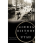 Hidden History of Utah - Hardcover
