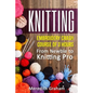 Knitting: Embroidery Crash Course of 3 Hours - From Newbie to Knitting Pro! Images and Mini-Projects Inside - Paperback