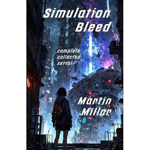 Simulation Bleed: Complete collected serial - Paperback