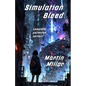 Simulation Bleed: Complete collected serial - Paperback