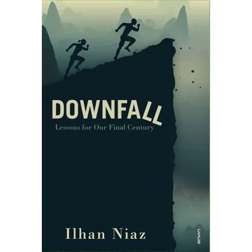 Downfall: Lessons from Our Final Century - Paperback